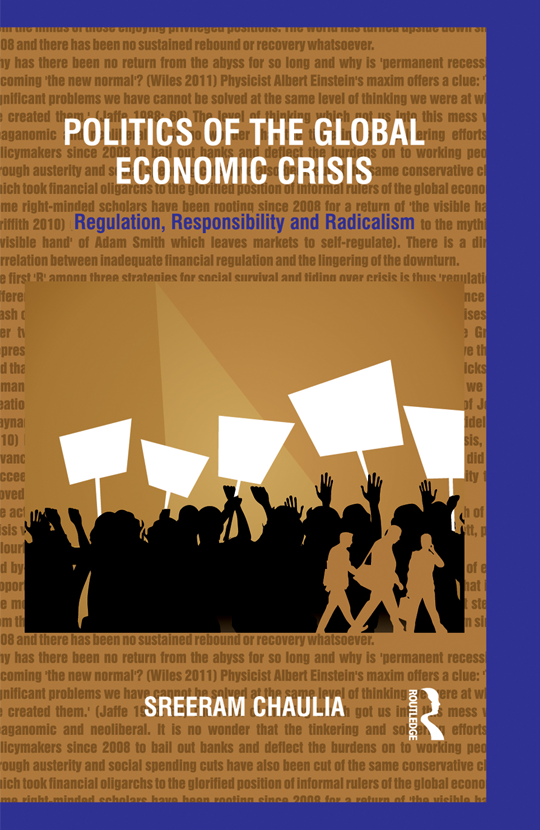 Politics of the Global Economic Crisis Regulation, Responsibility and Radicalism